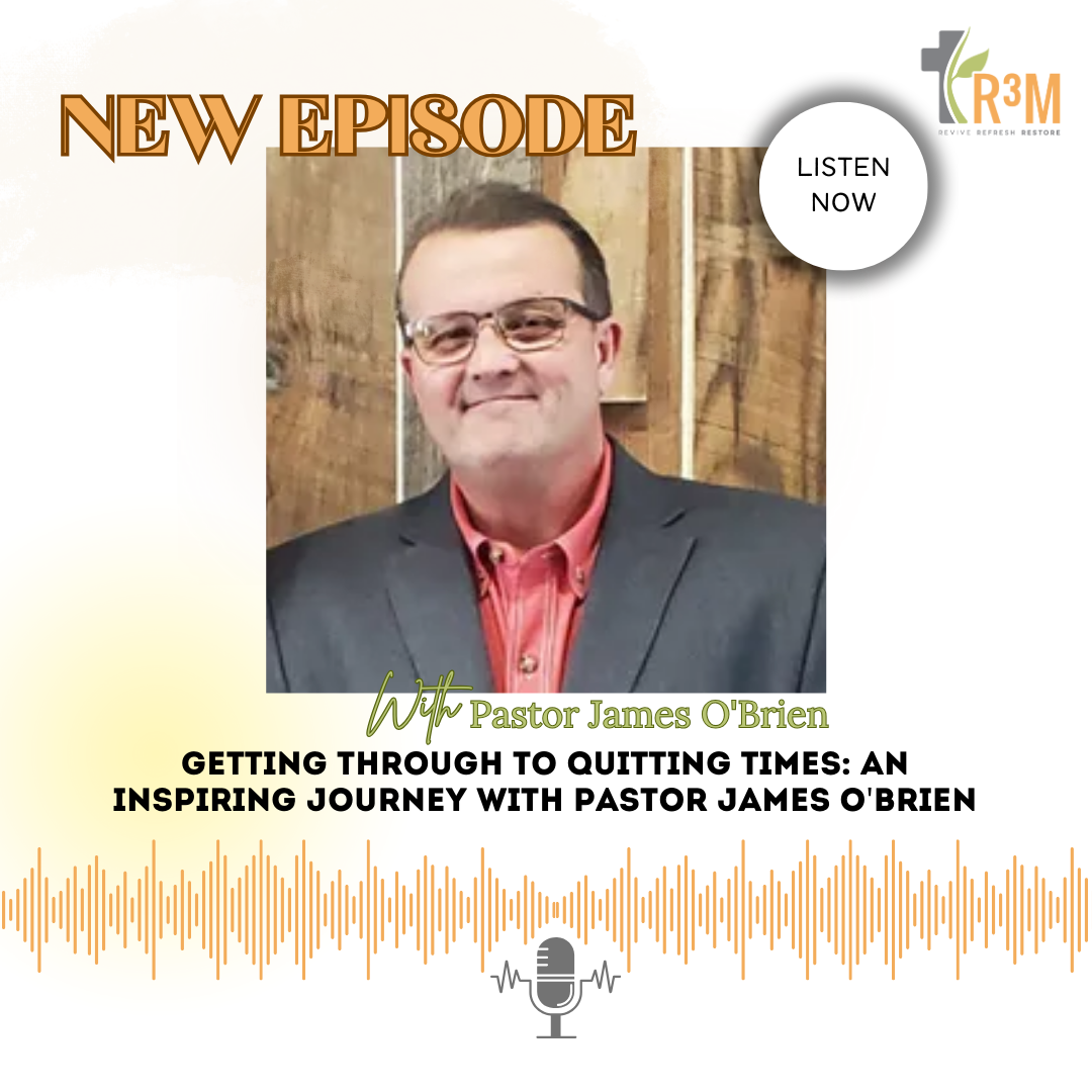 Getting Through to Quitting Times: An Inspiring Journey with Pastor James O'Brien